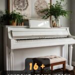 Cozy Upright Piano Decor Ideas For Warm Vibes