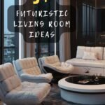 futuristic Living room ideas That feel like you are already ahead of the curve